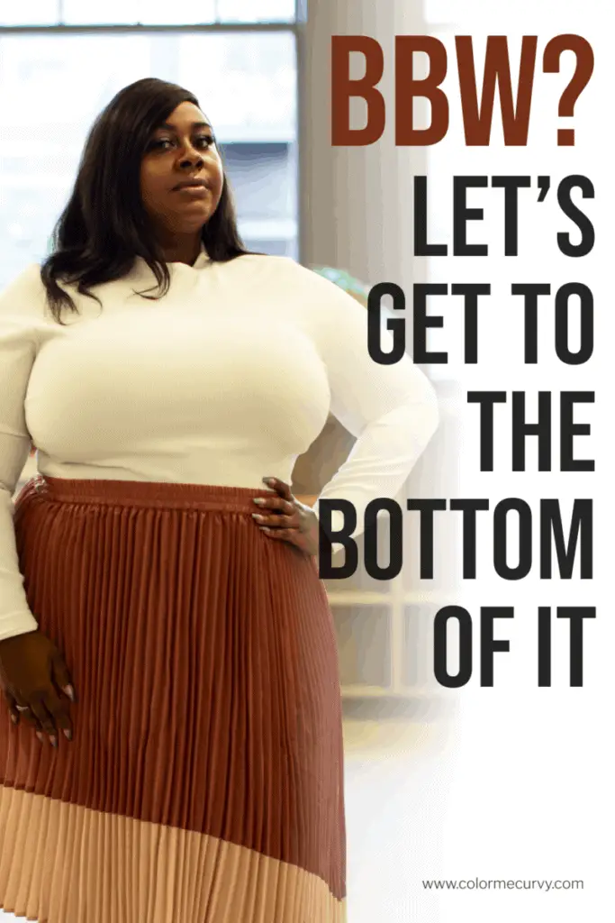BBW? Let’s Get to the Bottom of It – Color Me Curvy